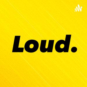 Loud.