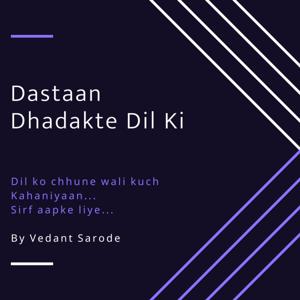 Dastaan - Dhadakte Dil Ki...