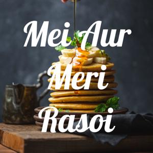 Mei Aur Meri Rasoi