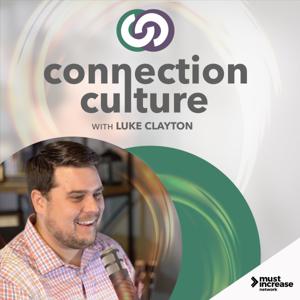 Connection Culture with Luke Clayton