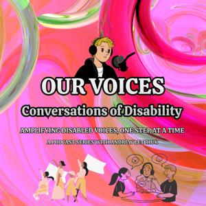 Our Voices: Conversations of Disability