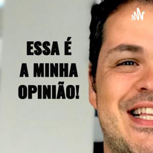 “Essa é a Minha Opinião!”
