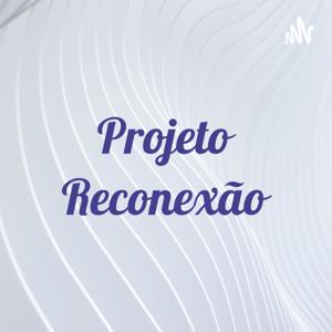 Projeto Reconexão