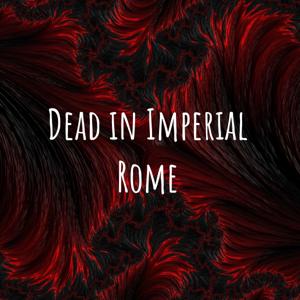 Dead in Imperial Rome