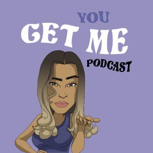 You Get Me Podcast