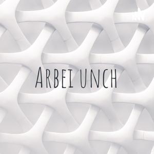 Arbei unch