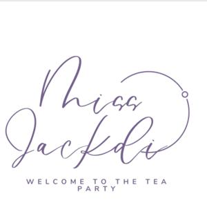 Welcome to the tea party w/ miss jacksonn