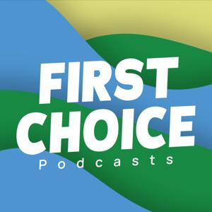 First Choice Podcasts