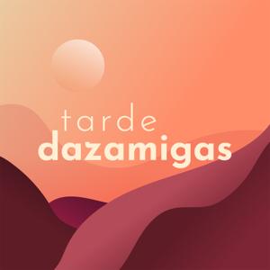 Tarde Dazamigas