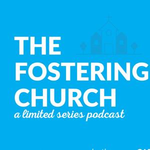 Fostering Church Podcast