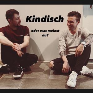 Kindisch - oder was meinst du?