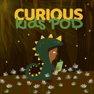 Curious KidsPOD