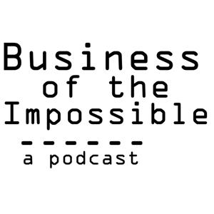 Business of the Impossible