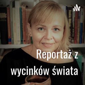 Reportaż z wycinków świata