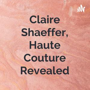 Claire Shaeffer, Haute Couture Revealed