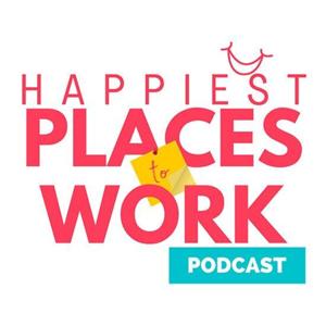 Happiest Places To Work Podcast