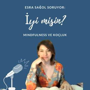 Esra Sağol soruyor: İyi misin?