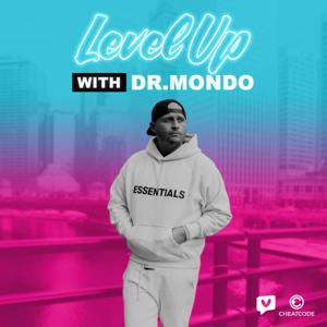 Level Up with Dr. Mondo