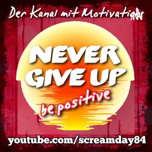 Never Give Up - Be positive By Stefan