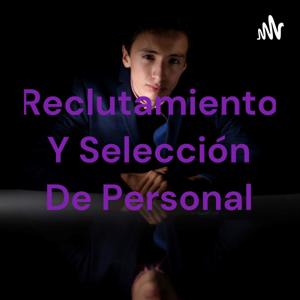 Reclutamiento Y Selección De Personal