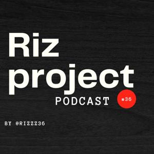 Riz Project podcast