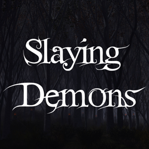 Slaying Demons