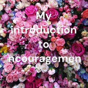 My introduction to encouragement