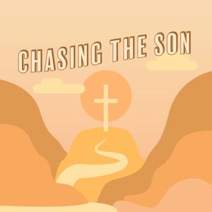 Chasing the Son