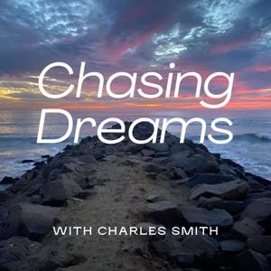 Chasing Dreams with Charles Smith