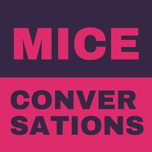 MICE Conversations: a podcast for the Meetings, Incentive Travel, Conferences and Events industry