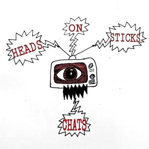 Heads on Sticks Chats