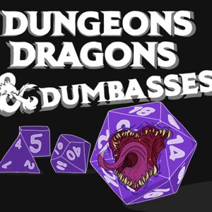 Dungeons, Dragons, & Dumbasses