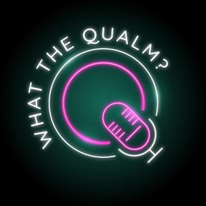 What The Qualm?
