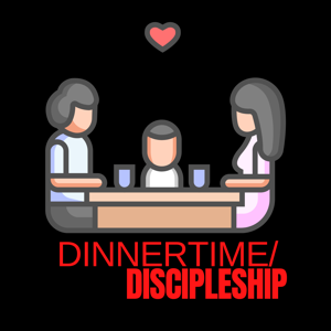 Dinnertime Discipleship