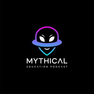 MYTHICAL EDUCATION PODCAST