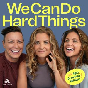 We Can Do Hard Things by Glennon Doyle and Audacy