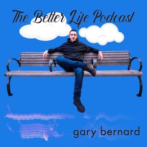 The Better Life Podcast
