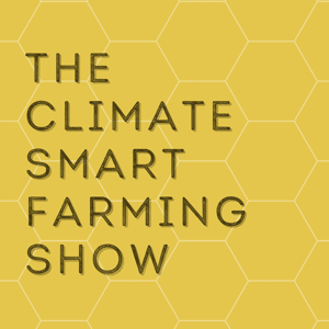 The Climate Smart Farming Show