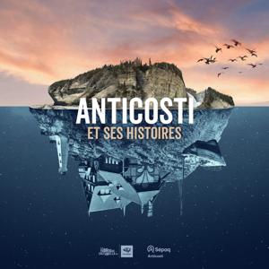 Anticosti et ses histoires