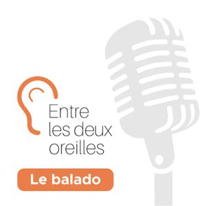 Entre Les Deux Oreilles - Le balado en santé mentale