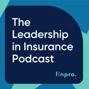 The Leadership in Insurance Podcast - Insurtech & Innovation by Alex Bond