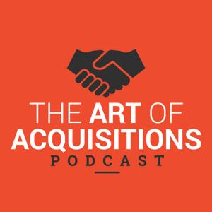 The Art of Acquisitions Podcast