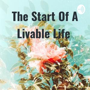 The Start Of A Livable Life