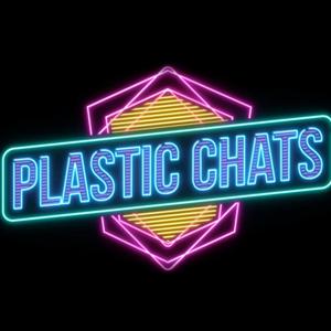 PLASTIC CHATS