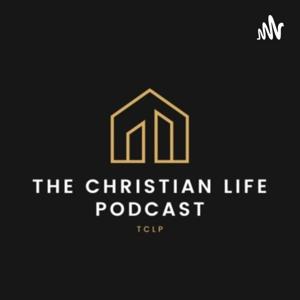 The Christian life Podcast (TCLP)