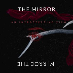 THE MIRROR: An Introspective View