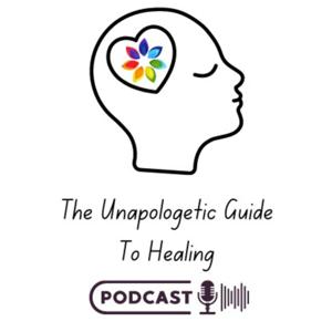 The Unapologetic Guide to Healing