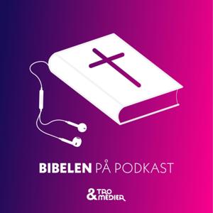 Bibelen på podkast by Tro & Medier