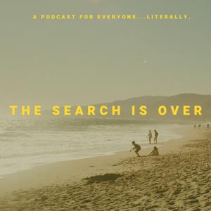 The Search Is Over Podcast