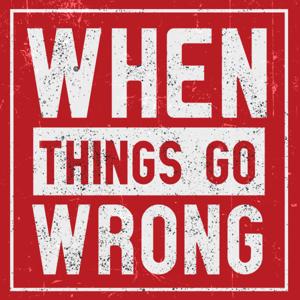 When Things Go Wrong